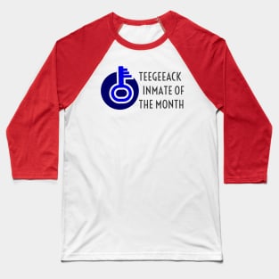 Teegeeack Inmate Of The Month Baseball T-Shirt